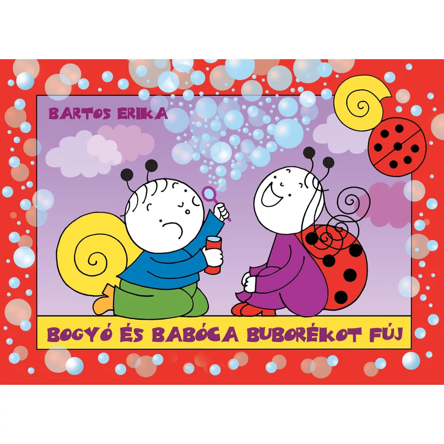 Bartos Erika: Bogyó és Babóca buborékot fúj