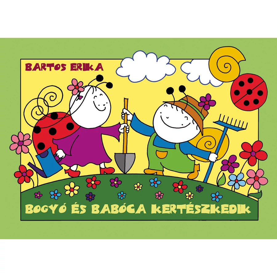 Bartos Erika: Bogyó és Babóca kertészkedik