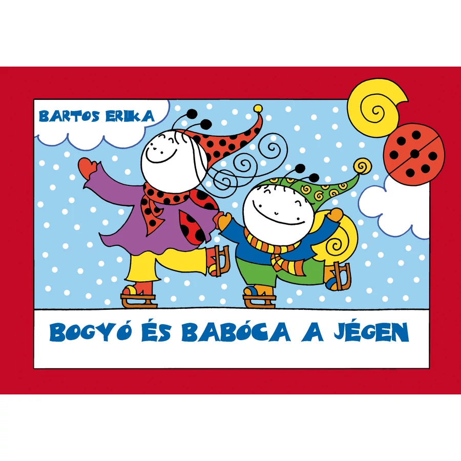 Bartos Erika: Bogyó és Babóca a jégen