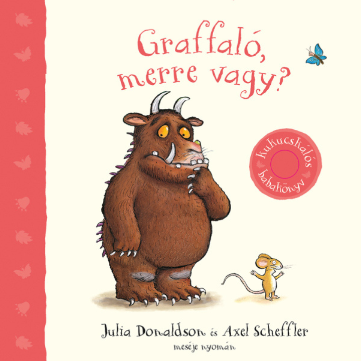 Julia Donaldon - Axel Scheffler: Graffaló, merre vagy?