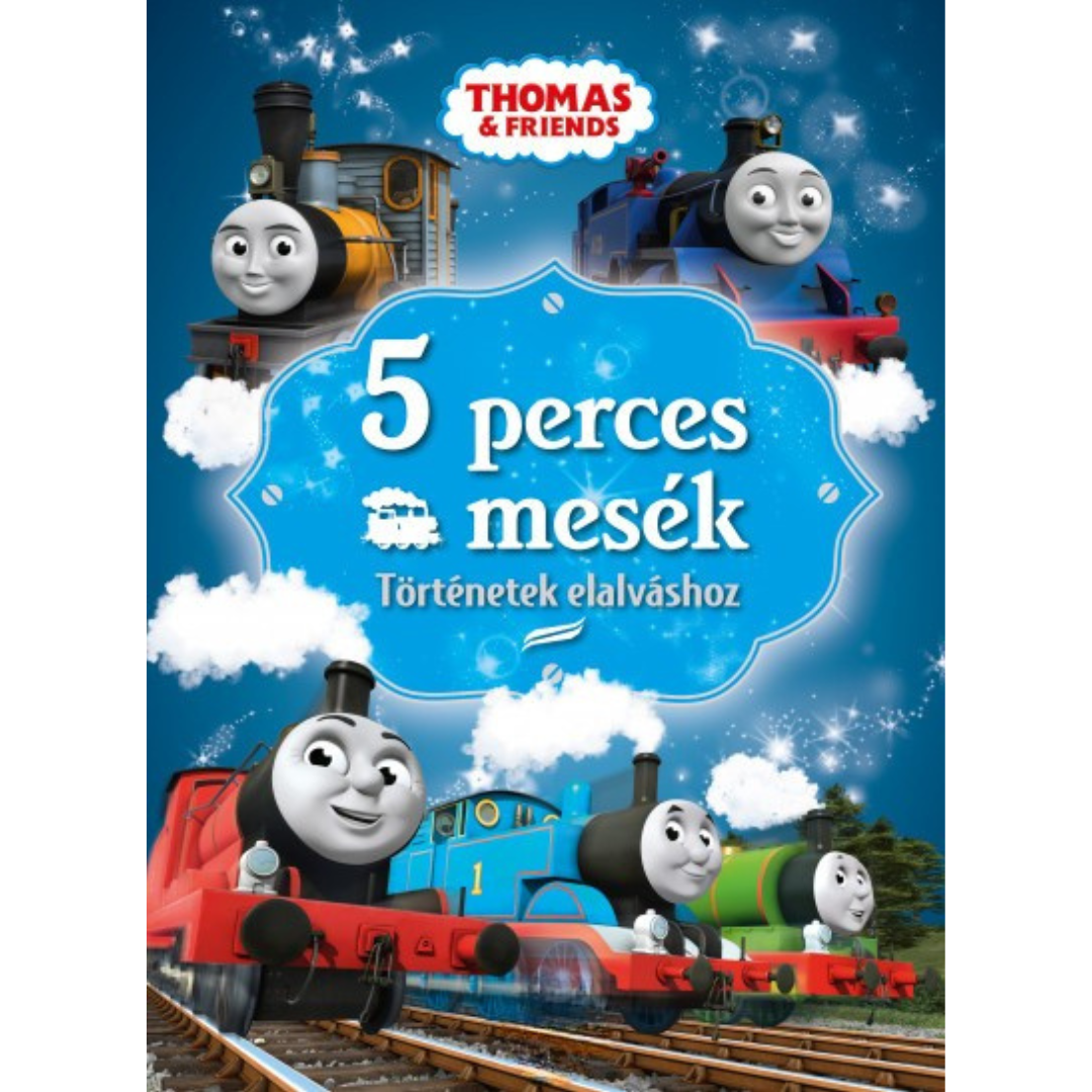 Thomas a gőzmozdony - 5 perces mesék
Történetek elalváshoz!