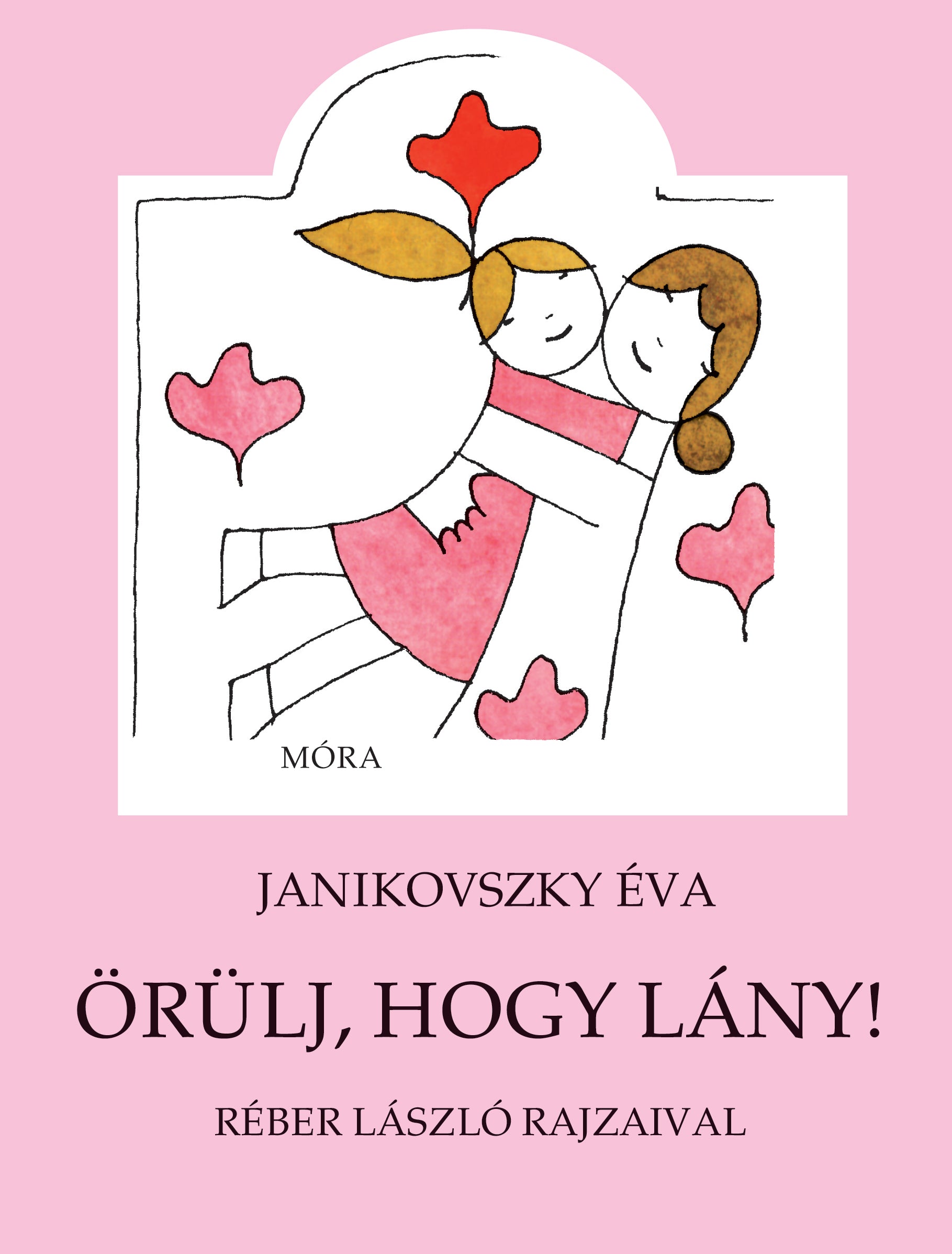 Janikovszky Éva: Örülj, hogy lány! - pippadu