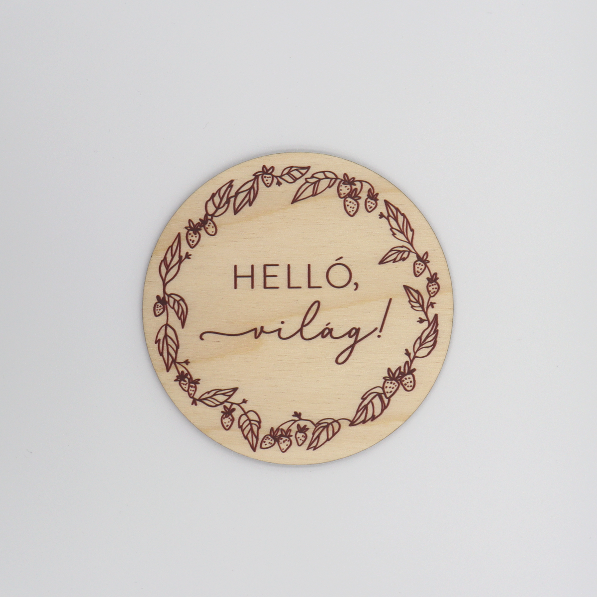 Babafotózási kellék - helló, világ fa korong - pippadu