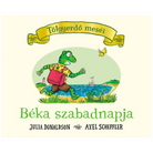 Julia Donaldson - Axel Scheffler: Béka szabadnapja