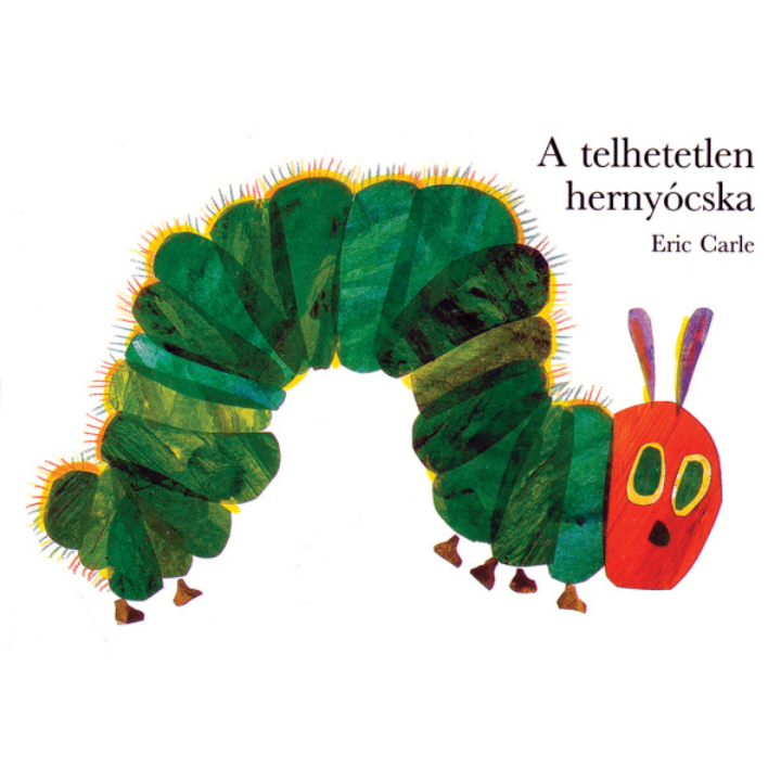 Eric Carle: A telhetetlen hernyócska
