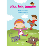 Hóc, hóc, katona - Bölcsődések verseskönyve