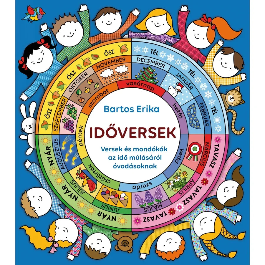 Időversek – Bartos Erika verseskötetének borítója: gyerekek állnak körbe egy színes időkereket a hét napjaival, a hónapokkal és az évszakokkal, kék háttéren