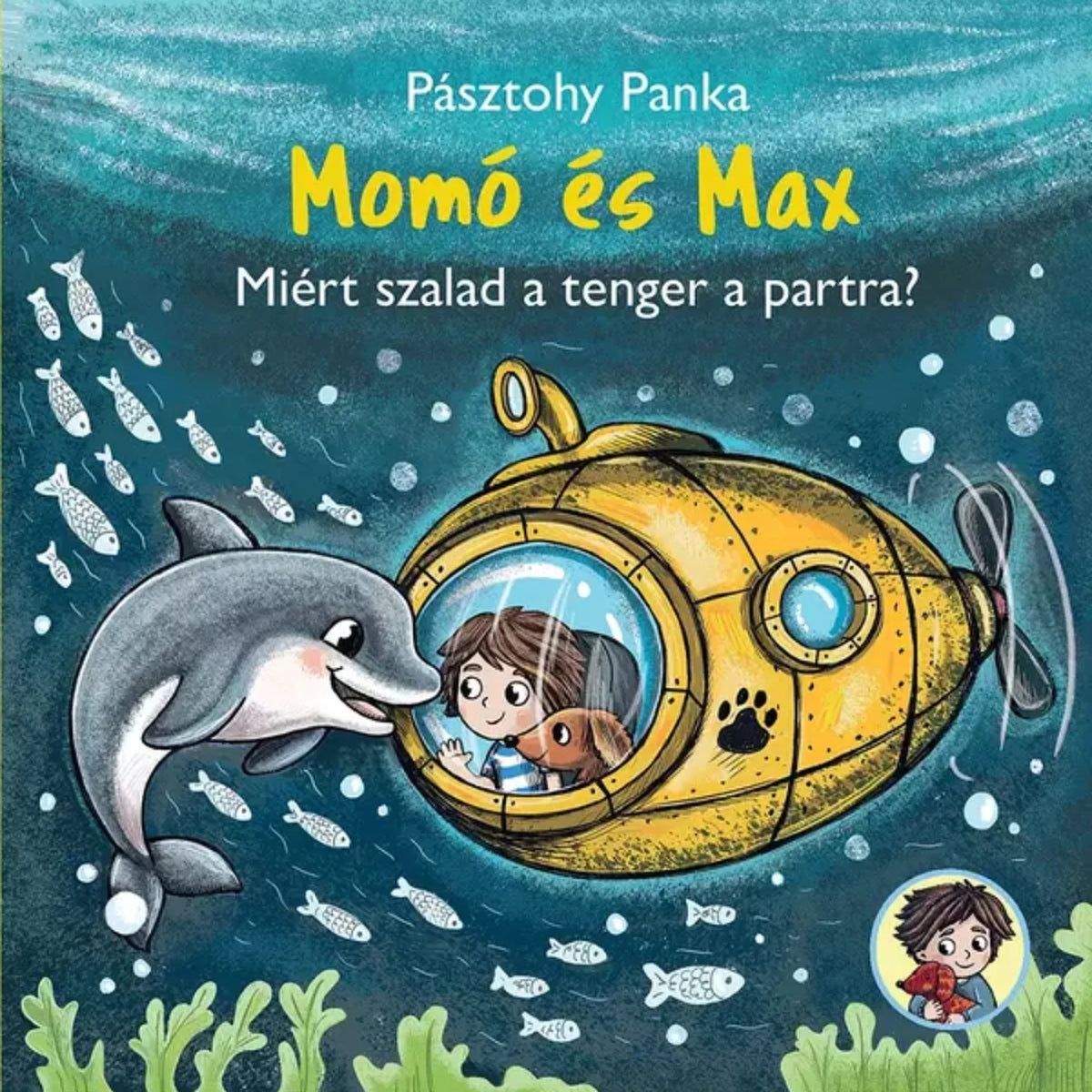 Pásztohy Panka: Momó és Max – Miért szalad a tenger a partra?