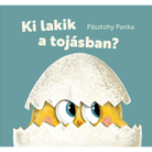 Pásztohy Panka Ki lakik a tojásban?