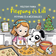 Pásztohy Panka: Pitypang és Lili - Pitypang és a mézeskalács