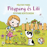 Pásztohy Panka: Pitypang és Lili - Pitypang kertészkedik