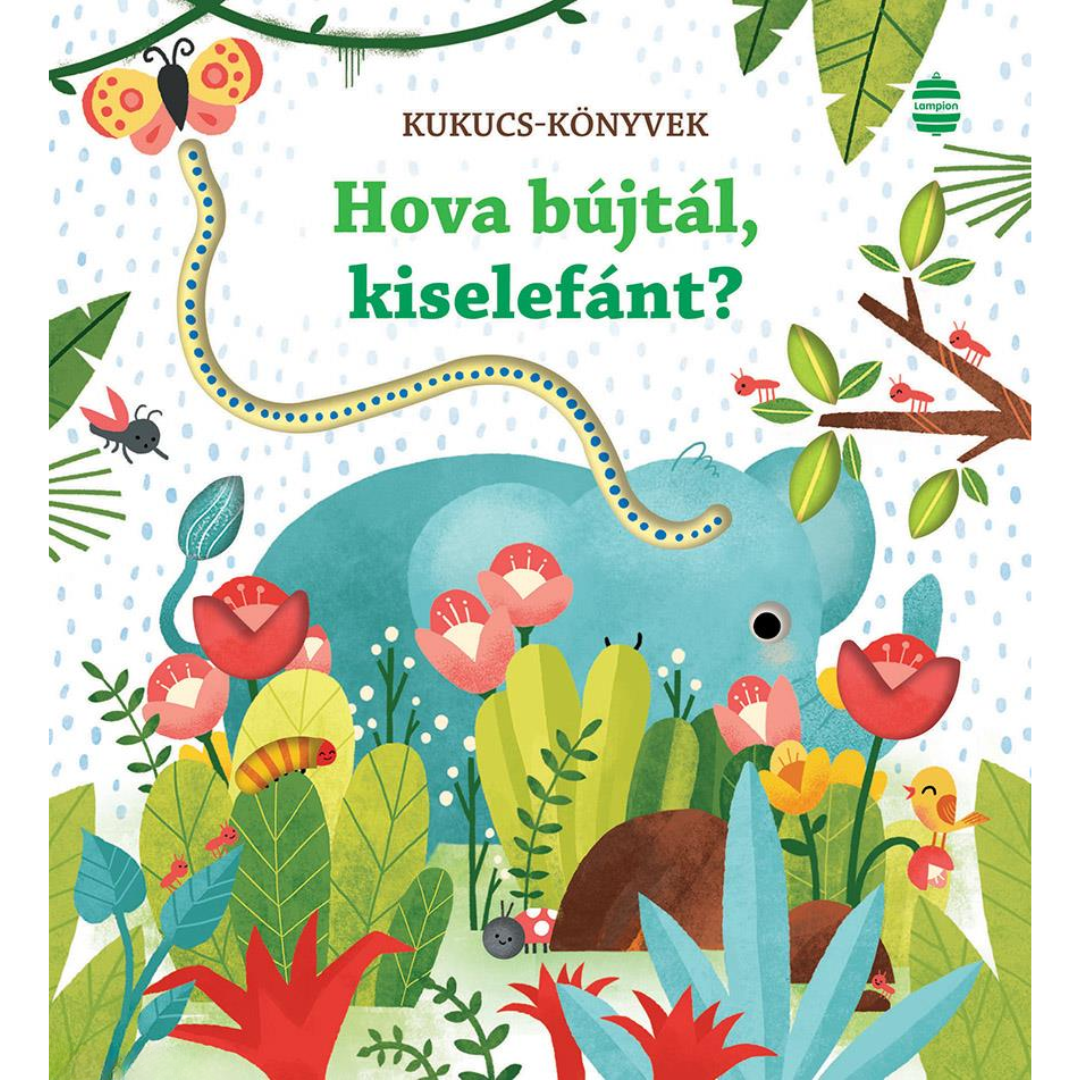 Sam Taplin: Hova bújtál, kiselefánt? (Kukucs-könyvek)