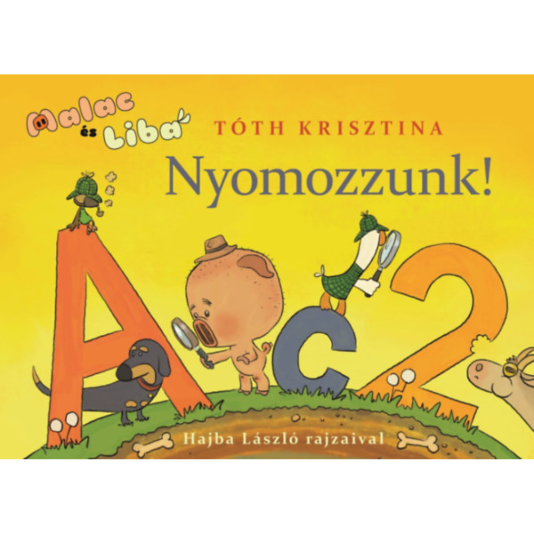 Malac és Liba: Nyomozzunk! Tóth Krisztina mesekönyve Hajba László rajzaival