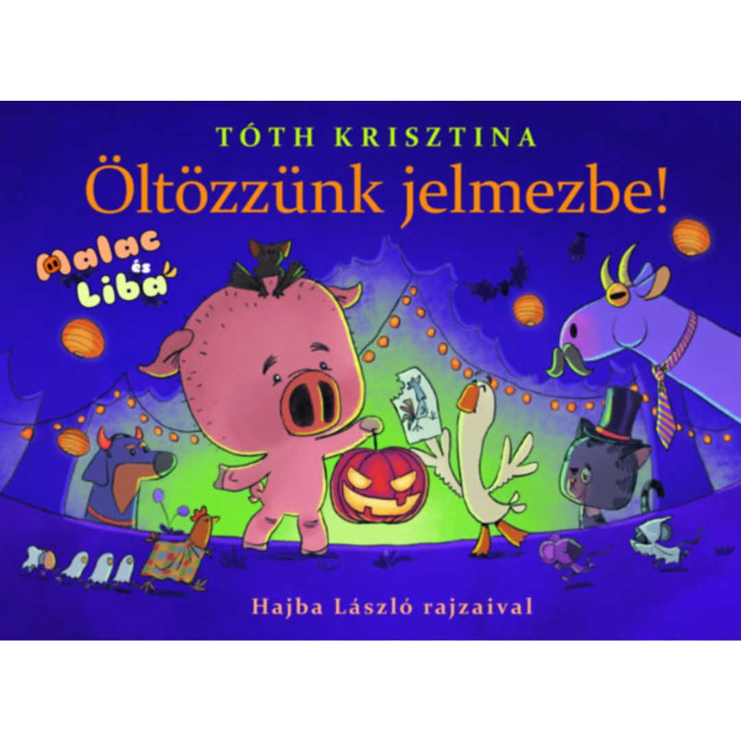Tóth Krisztina: Öltözzünk jelmezbe! c. mesekönyve Hajba László rajzaival